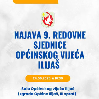 Najava 9. redovne sjednice Općinskog vijeća Ilijaš 
